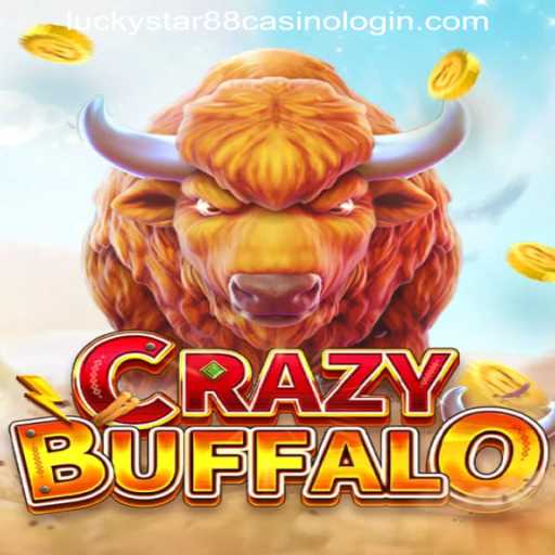 Exciting Adventures Await in CRAZYBUFFALO at LUCKYSTAR88 CASINO