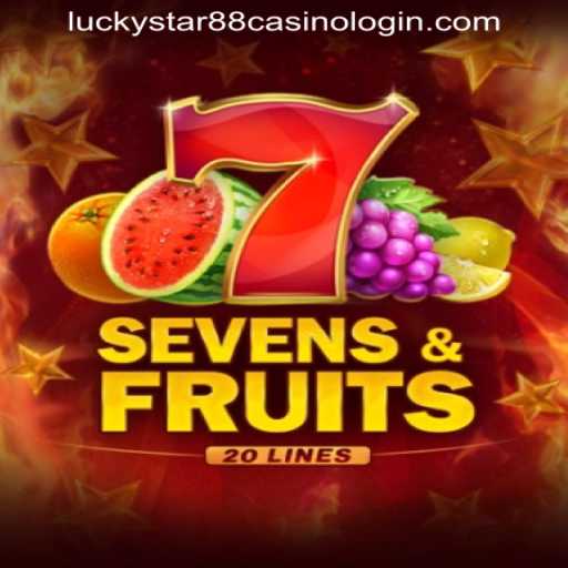 Explore the Exciting World of SevensFruits20 at LUCKYSTAR88 Casino