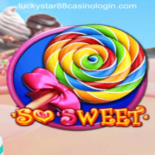 Explore the Enchanting World of SoSweet at LUCKYSTAR88 CASINO LOGIN